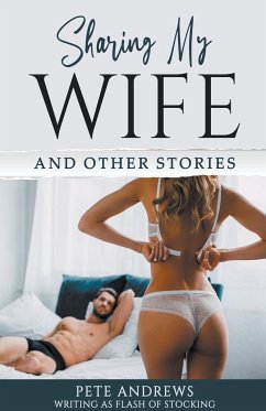 Sharing My Wife And Other Stories - Andrews, Pete