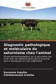 Diagnostic pathologique et moléculaire du saturnisme chez l'animal