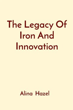 Cover The Legacy Of Iron And Innovation