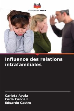 Influence des relations intrafamiliales - Ayala, Carlota;Candell, Carla;Castro, Eduardo