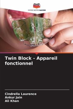 Twin Block - Appareil fonctionnel - Laurence, Cindrella;Jain, Ankur;Khan, Ali