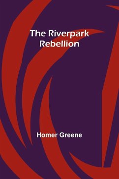 The Riverpark Rebellion - Greene, Homer