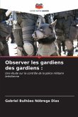 Observer les gardiens des gardiens :