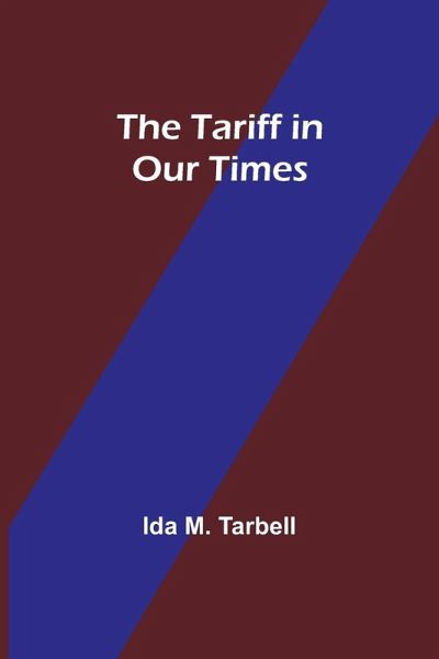 The Tariff in Our Times The Tariff in Our Times