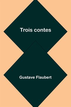 Trois contes - Flaubert, Gustave