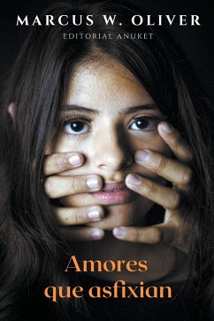 Amores que Asfixian - Oliver, Marcus W.