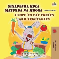 I Love to Eat Fruits and Vegetables (Swahili English Bilingual Children's Book) - Admont, Shelley; Books, Kidkiddos