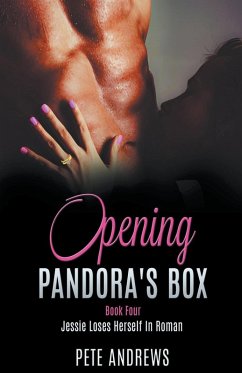 Opening Pandora's Box 4 - Jessie Loses Herself In Roman - Andrews, Pete