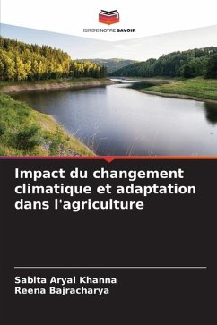 Impact du changement climatique et adaptation dans l'agriculture - Khanna, Sabita Aryal;Bajracharya, Reena