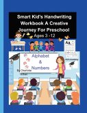 Smart Kid's Handwriting Workbook A Creative Journey For Preschool Ages 3 - 8