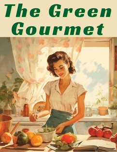 The Green Gourmet - Linda B. Gantt