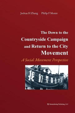 The Down to the Countryside Campaign and Return to the City Movement - Zhang, Joshua; Monte, Philip