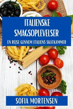 Italienske Smagsoplevelser - Mortensen, Sofia