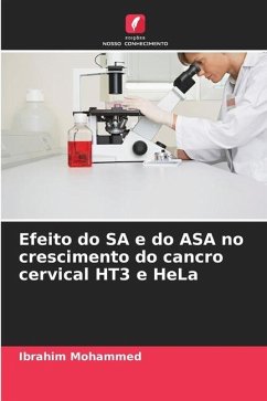 Efeito do SA e do ASA no crescimento do cancro cervical HT3 e HeLa - Mohammed, Ibrahim