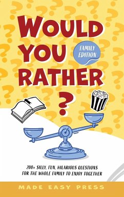 Would You Rather? Family Edition - Made Easy Press