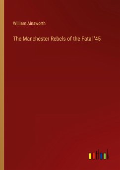 The Manchester Rebels of the Fatal '45