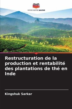 Restructuration de la production et rentabilité des plantations de thé en Inde - Sarkar, Kingshuk