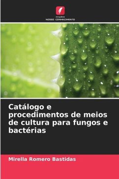 Catálogo e procedimentos de meios de cultura para fungos e bactérias - Romero Bastidas, Mirella