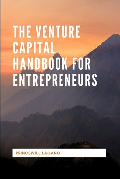 The Venture Capital Handbook for Entrepreneurs - Lagang, Princewill