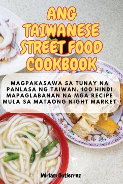 ANG TAIWANESE STREET FOOD COOKBOOK - Miriam Gutierrez