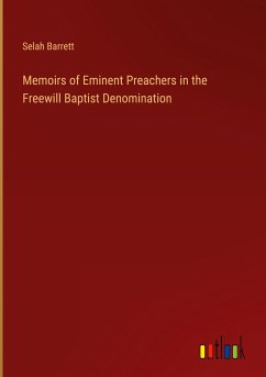 Memoirs of Eminent Preachers in the Freewill Baptist Denomination