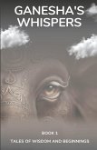 Ganesha's Whispers - Tales of Wisdom and Beginnings