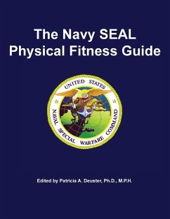 The Navy SEAL Physical Fitness Guide - U. S. Naval Special Warfare Command
