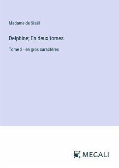 Delphine; En deux tomes - Staël, Madame De