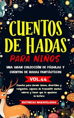 Cuentos de hadas para niños Una gran colección de fábulas y cuentos de hadas fantásticos. (Vol.44) - Maravillosas, Historias