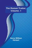 The Roman Traitor, Volume. 1