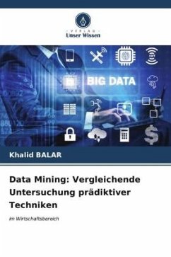 Data Mining: Vergleichende Untersuchung prädiktiver Techniken - BALAR, Khalid