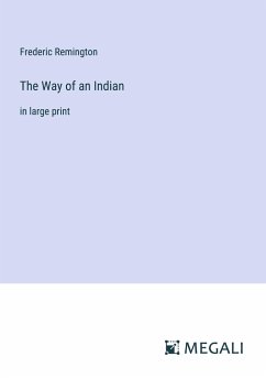 The Way of an Indian - Remington, Frederic