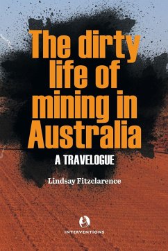 The Dirty Life of Mining in Australia - Fitzclarence, Lindsay