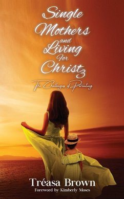 Single Mothers and Living for Christ 3 - Brown, Tréasa