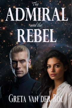 The Admiral and the Rebel (Ptorix Empire, #6) (eBook, ePUB) - Rol, Greta Van Der