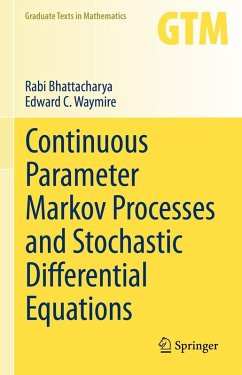 Continuous Parameter Markov Processes and Stochastic Differential Equations (eBook, PDF) - Bhattacharya, Rabi; Waymire, Edward C.