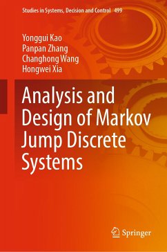 Analysis and Design of Markov Jump Discrete Systems (eBook, PDF) - Kao, Yonggui; Zhang, Panpan; Wang, Changhong; Xia, Hongwei