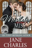 His Mistletoe Miss (Magic and Mayhem, #2) (eBook, ePUB)