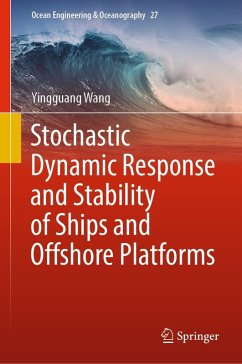Stochastic Dynamic Response and Stability of Ships and Offshore Platforms (eBook, PDF) - Wang, Yingguang