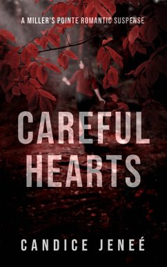 Careful Hearts (Miller's Pointe Romantic Suspense, #3) (eBook, ePUB) - Jeneé, Candice