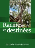 Racines et Destinées (Traiter avec ton passé, déterminer ton avenir) (eBook, ePUB)