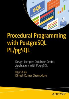 Procedural Programming with PostgreSQL PL/pgSQL (eBook, PDF) - Shaik, Baji; Chemuduru, Dinesh Kumar