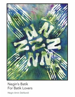 Negin's Batik For Batik Lovers (eBook, ePUB) - Dehkordi, Negin Amin