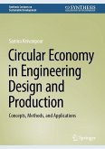 Circular Economy in Engineering Design and Production (eBook, PDF) Circular Economy in Engineering Design and Production (eBook, PDF)