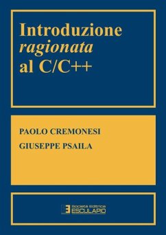 Introduzione ragionata al C/C++ (eBook, ePUB) - Cremonesi, Paolo; Psaila, Giuseppe