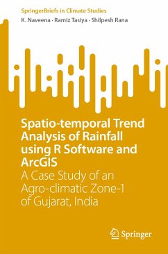 Spatio-temporal Trend Analysis of Rainfall using R Software and ArcGIS (eBook, PDF) - Naveena, K.; Tasiya, Ramiz; Rana, Shilpesh