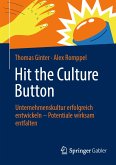 Hit the Culture Button: Unternehmenskultur erfolgreich entwickeln – Potentiale wirksam entfalten (eBook, PDF)