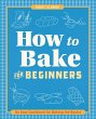 How to Bake for Beginners (eBook, ePUB) - Bild 1