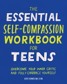 The Essential Self Compassion Workbook for Teens (eBook, ePUB)