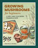 Growing Mushrooms for Beginners (eBook, ePUB)